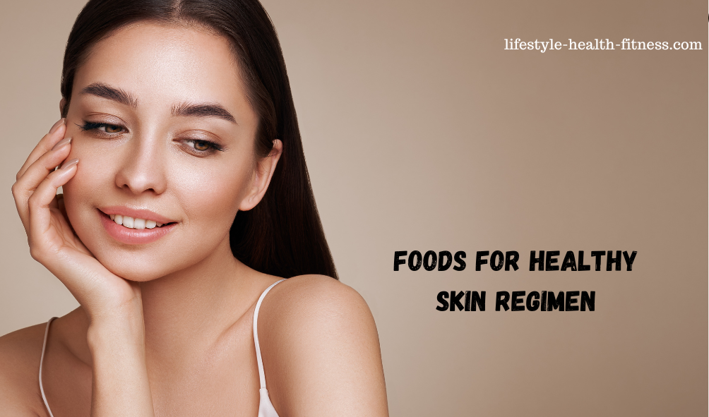 FOODS FOR HEALTHY SKIN