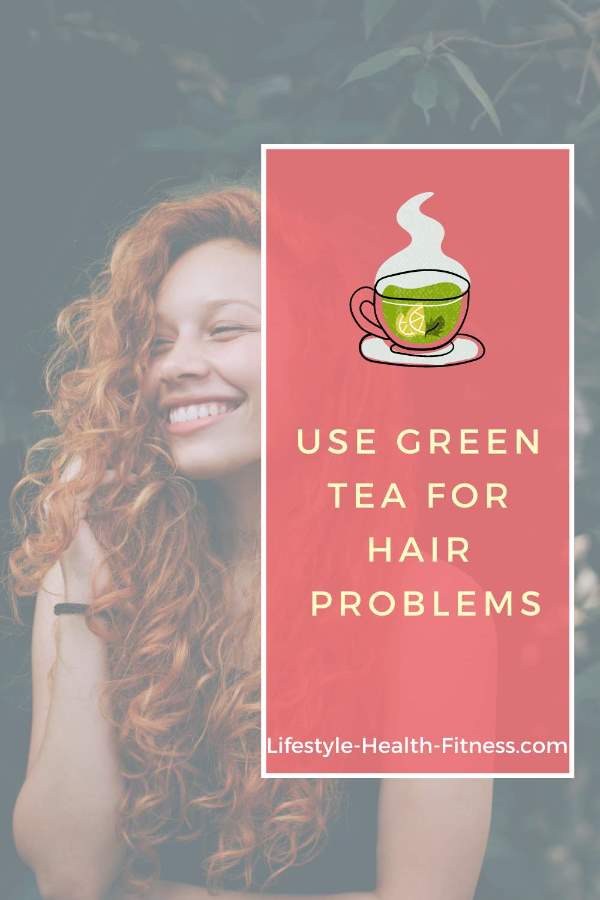 Easy Ways to Use Green Tea for Hair Problems