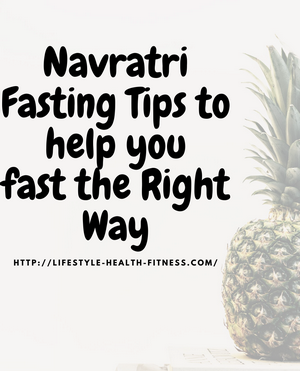 Navratri Fasting Tips to help you Fast the Right Way fast the Right Way1
