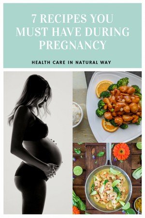 7 tasty and healthy recipes during pregnancy