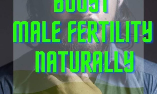 Boost male fertility naturally with 7 powerful remedies